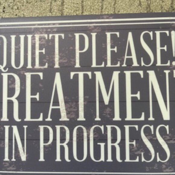 🧡3/15 “Quiet Please! Treatment in Progress" Plaque Door Sign Water Proof - Picture 7 of 7